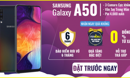 Đặt mua trước siêu phẩm Galaxy A50 nhận khuyến mãi khủng