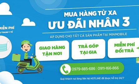 Mua sắm mùa Cô Vy: Mua hàng từ xa – Ưu đãi nhân 3 chỉ có tại MinMobile